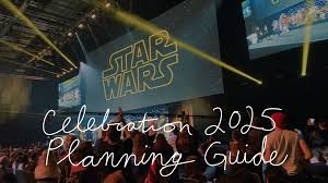 Star Wars Celebration 2025 Tickets: Everything You Need to Know